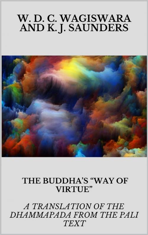 Cover of the book The Buddha’s way of virtue by W.D.C. Wagiswara, K J. Saunders, Youcanprint