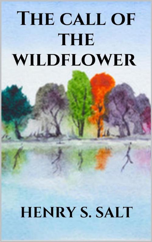 Cover of the book The call of the wildflower by Henry S. Salt, Youcanprint