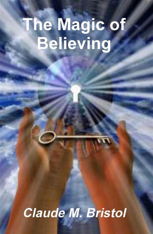 Cover of the book The Magic of Believing by Claude M. Bristol, Reading Essentials