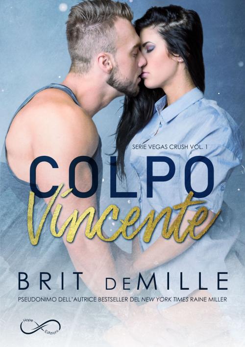 Cover of the book Colpo Vincente by Brit DeMille, Hope Edizioni