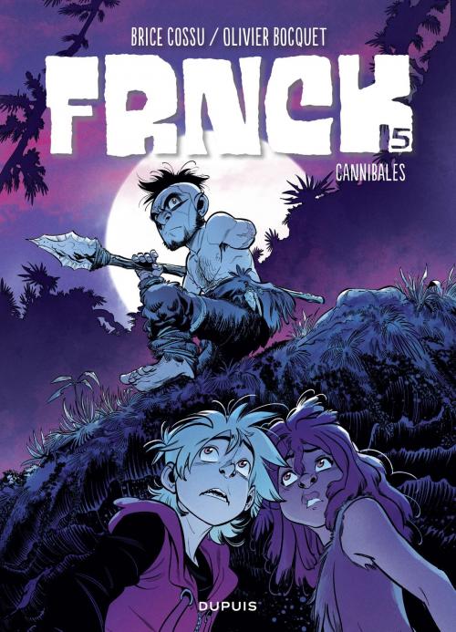 Cover of the book FRNCK - tome 5 - Cannibales by Olivier Bocquet, Dupuis