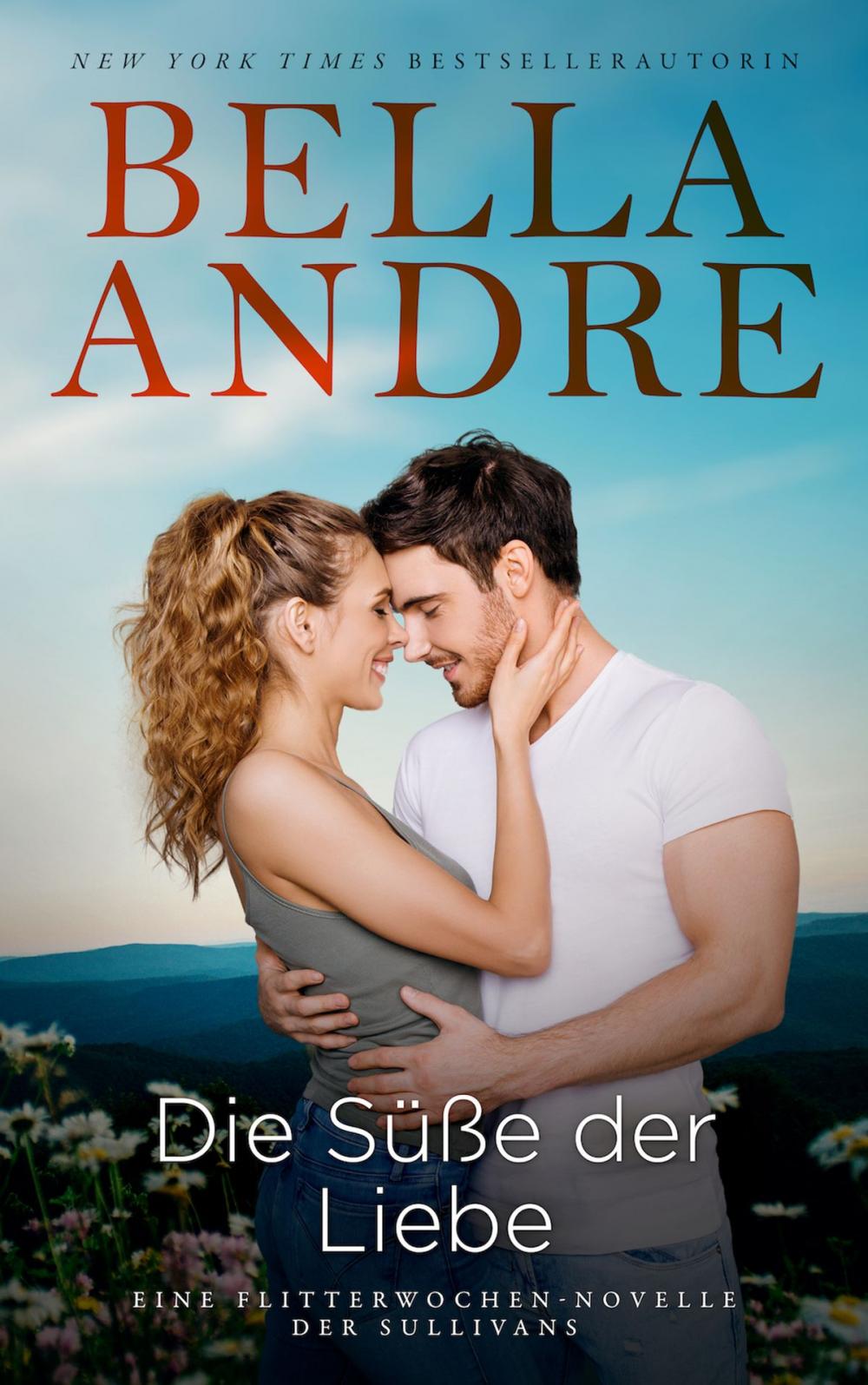 Big bigCover of Die Süße der Liebe (Eine Flitterwochen-Novelle der Sullivans)