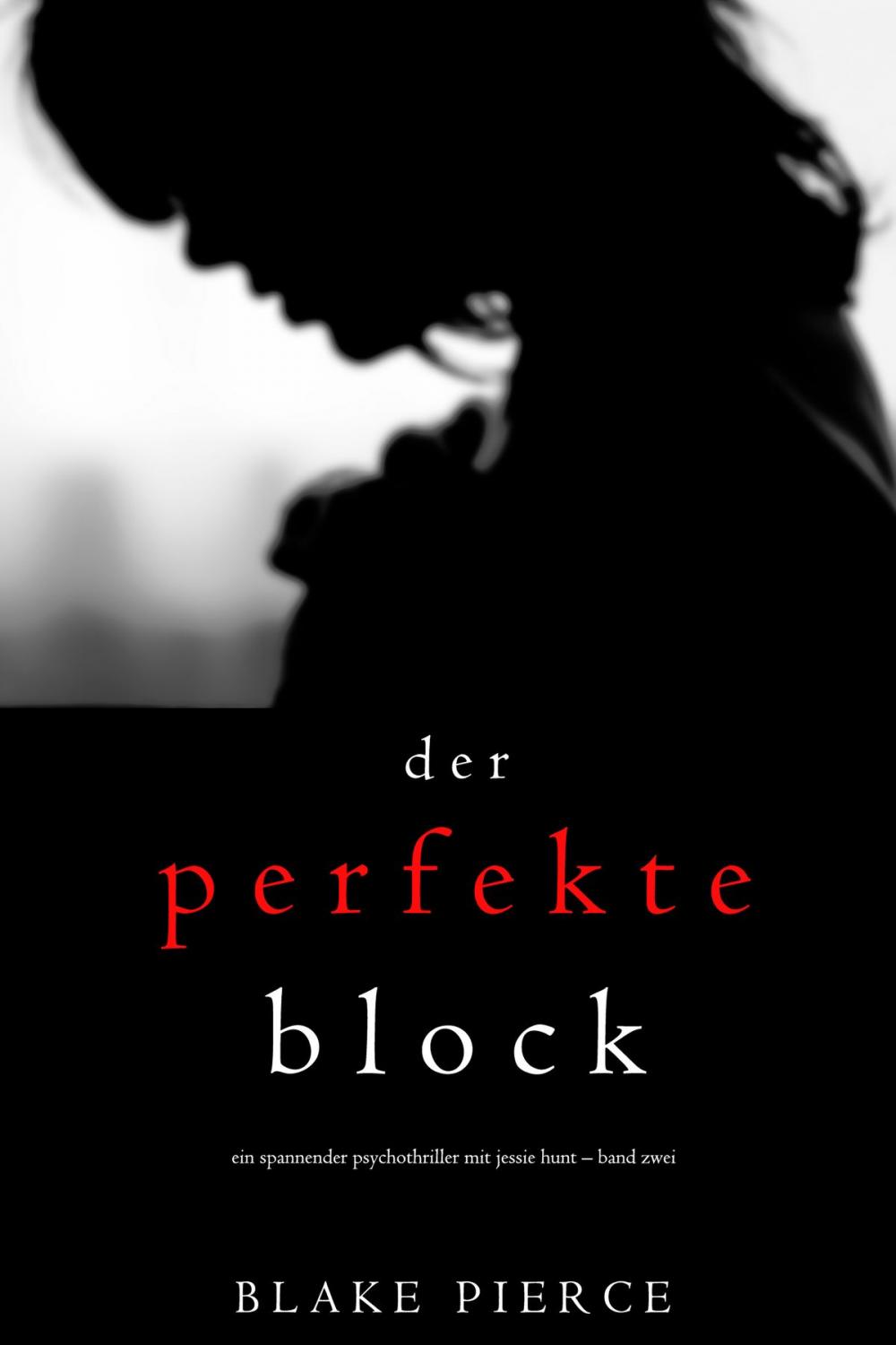 Big bigCover of Der Perfekte Block (Ein spannender Psychothriller mit Jessie Hunt – Band Zwei)