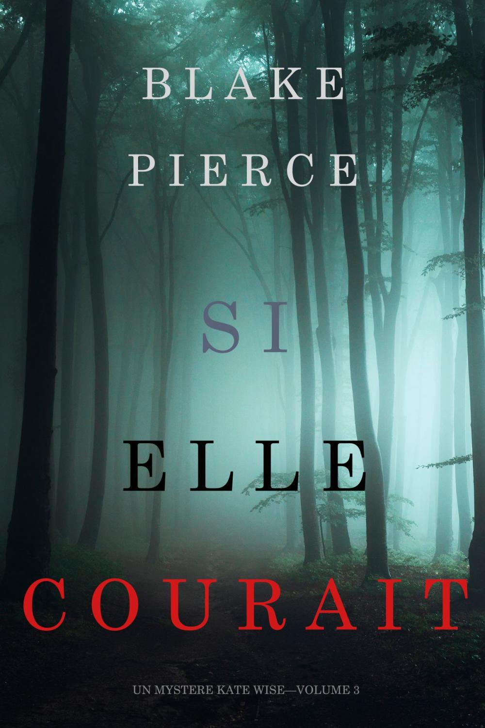 Big bigCover of Si elle courait (Un mystère Kate Wise—Volume 3)