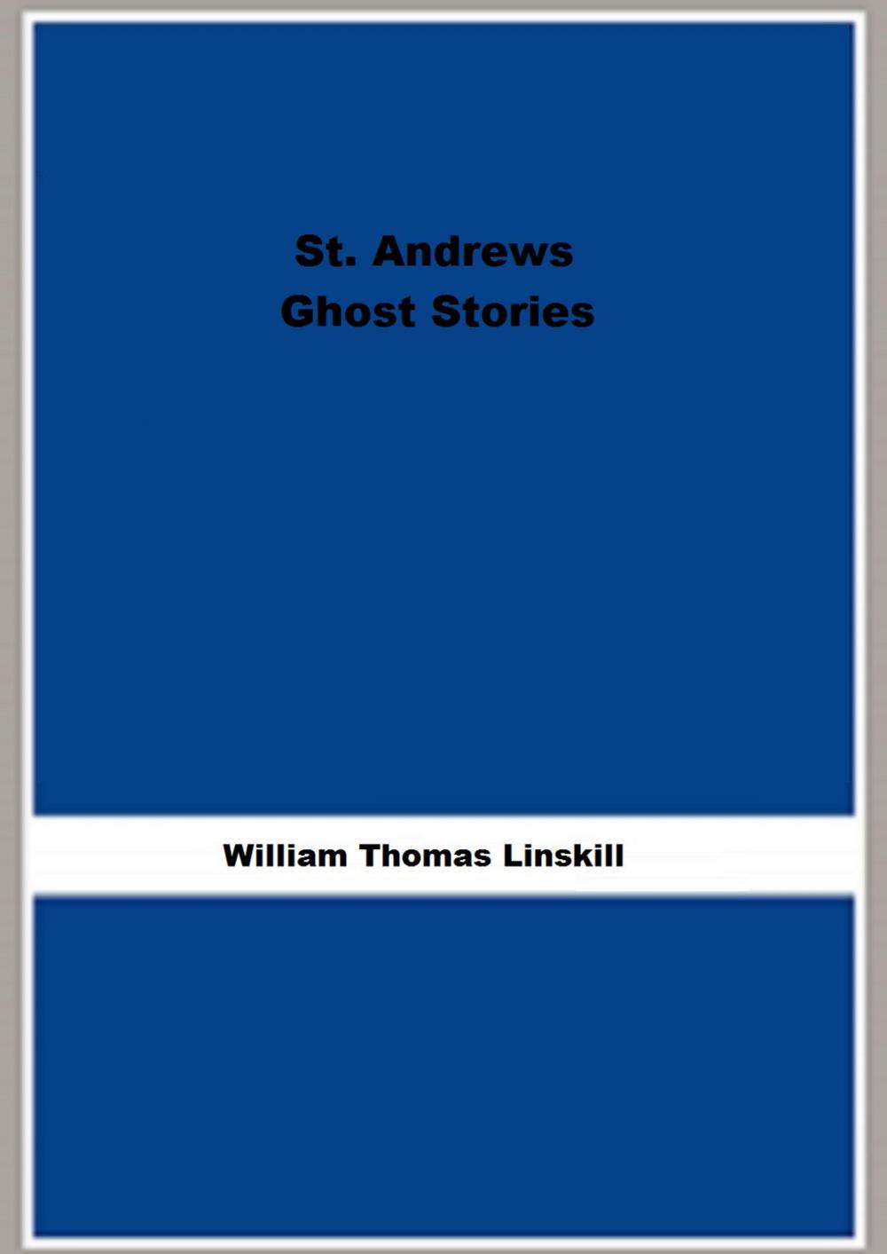 Big bigCover of St. Andrews Ghost Stories