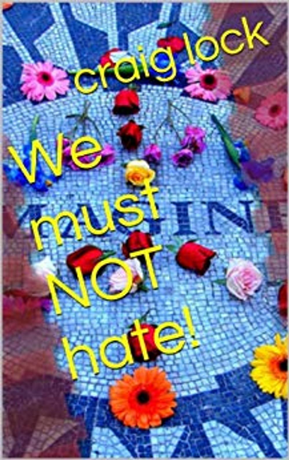 Big bigCover of We Must NOT Hate (including audio-link/option)