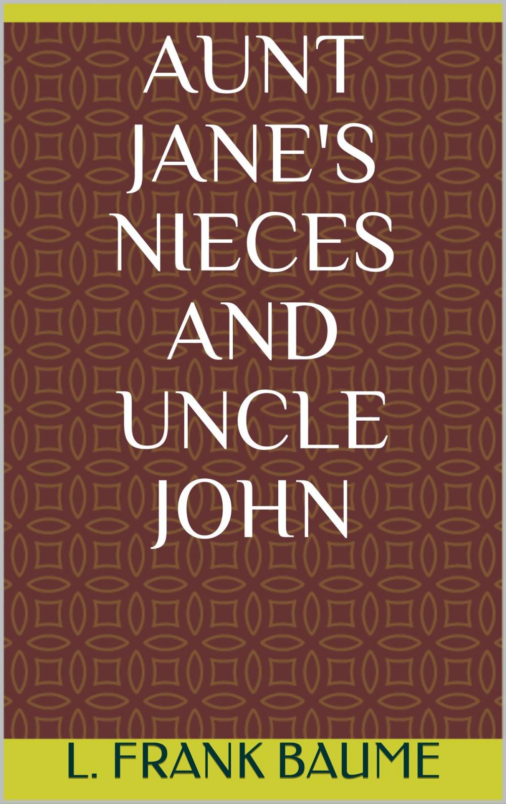 Big bigCover of Aunt Jane's Nieces and Uncle John