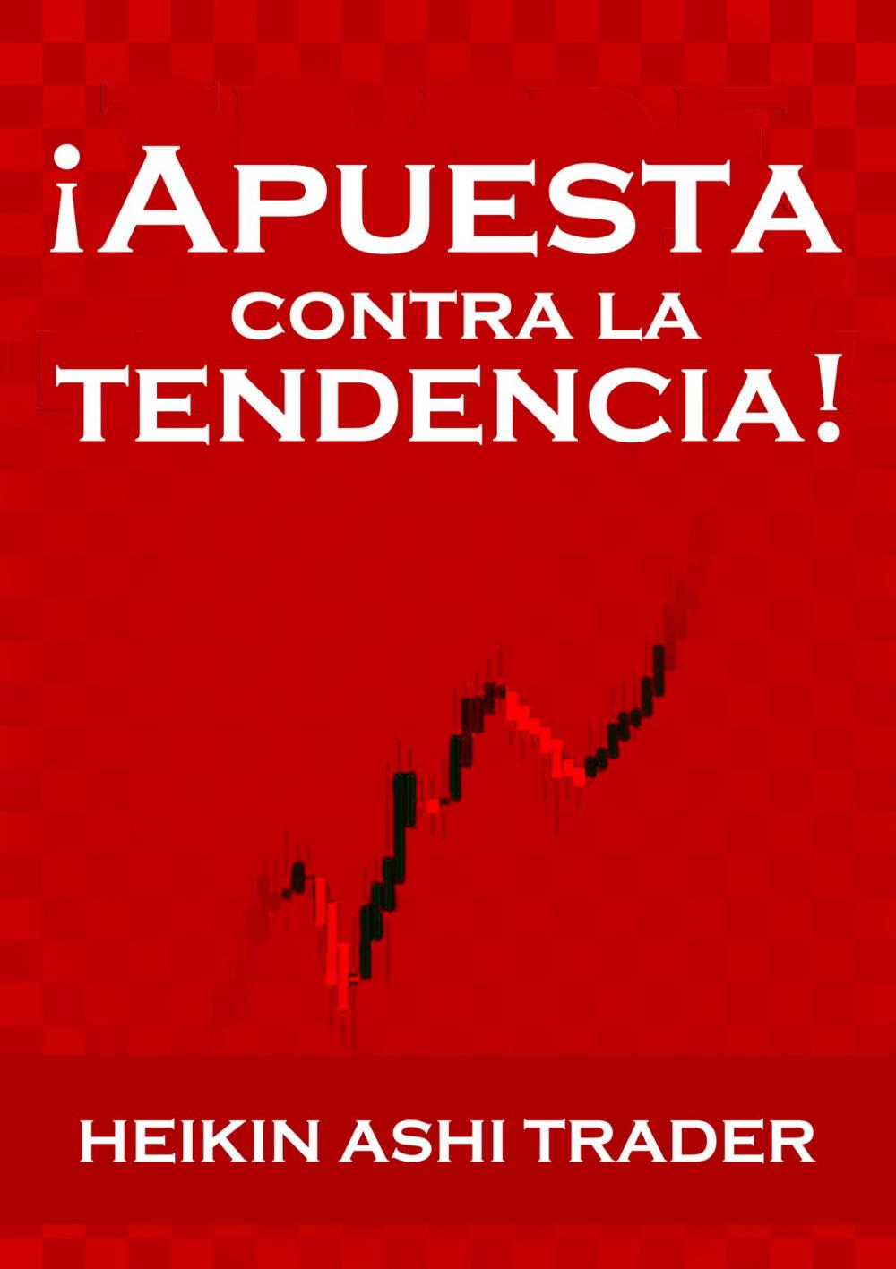 Big bigCover of ¡Apuesta contra la tendencia!