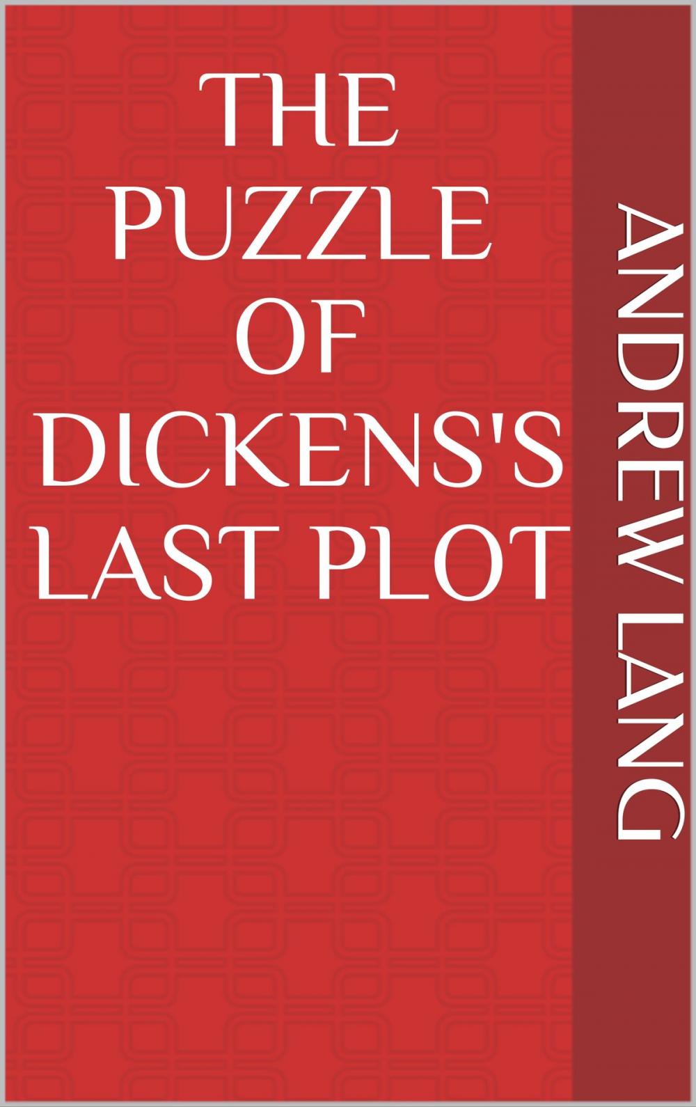 Big bigCover of The Puzzle of Dickens's Last Plot