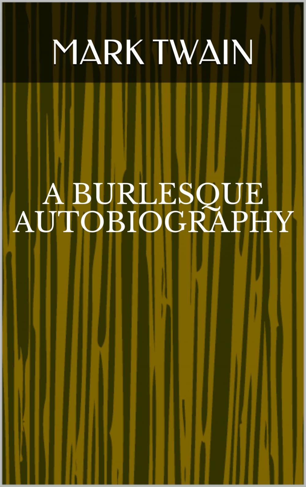 Big bigCover of A Burlesque Autobiography