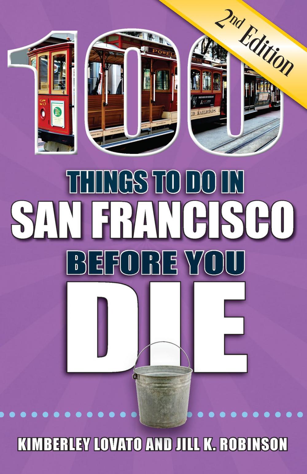 Big bigCover of 100 Things to Do in San Francisco Before You Die, Second Edition