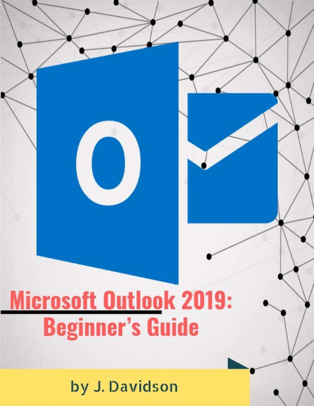 Big bigCover of Microsoft Outlook 2019: Beginner’s Guide