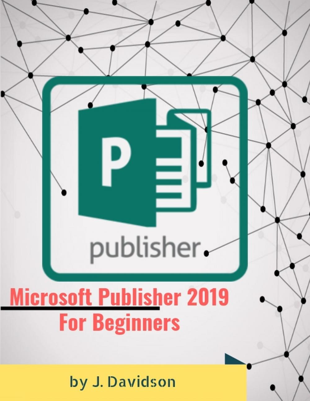 Big bigCover of Microsoft Publisher 2019: For Beginners