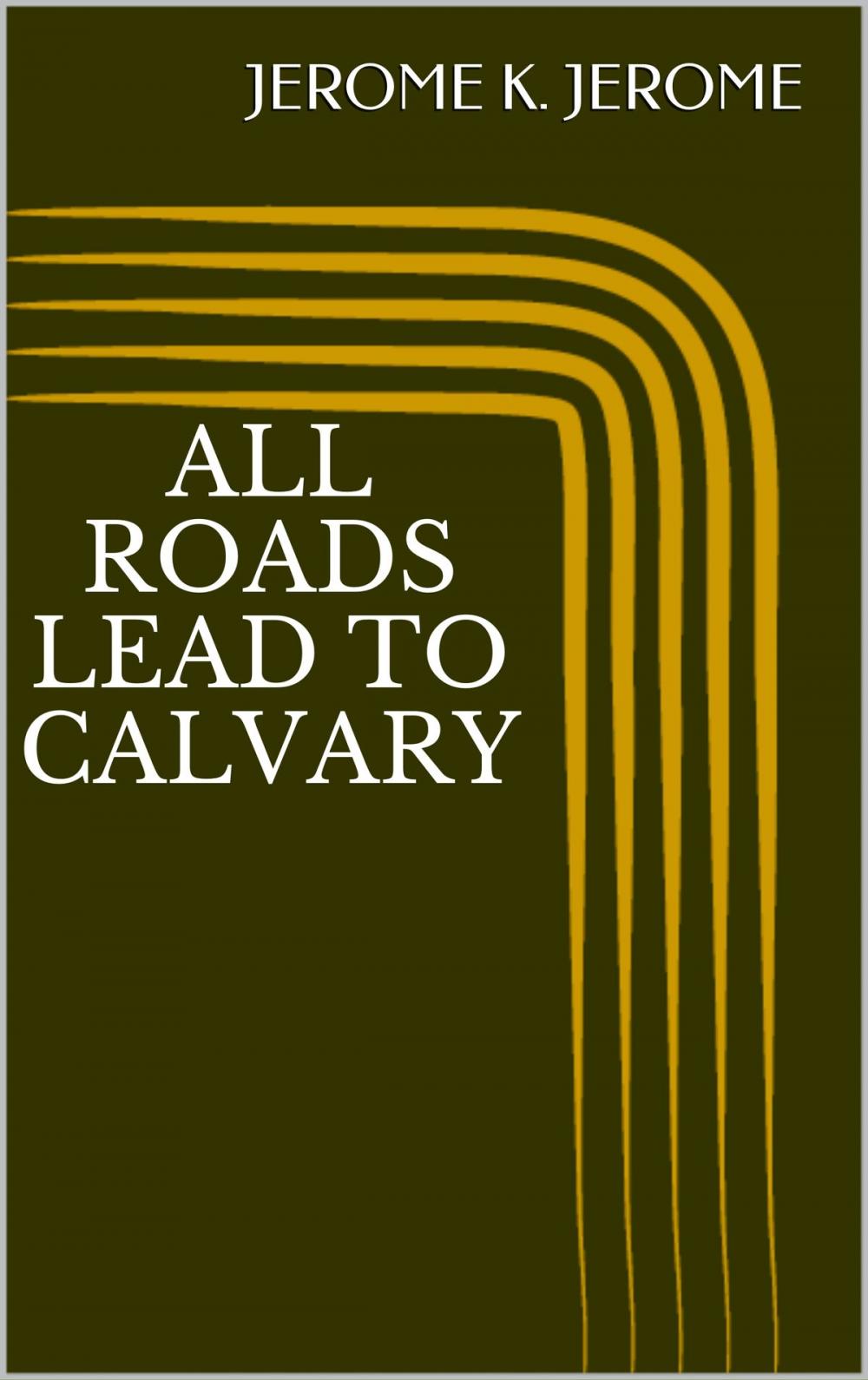 Big bigCover of All Roads Lead to Calvary