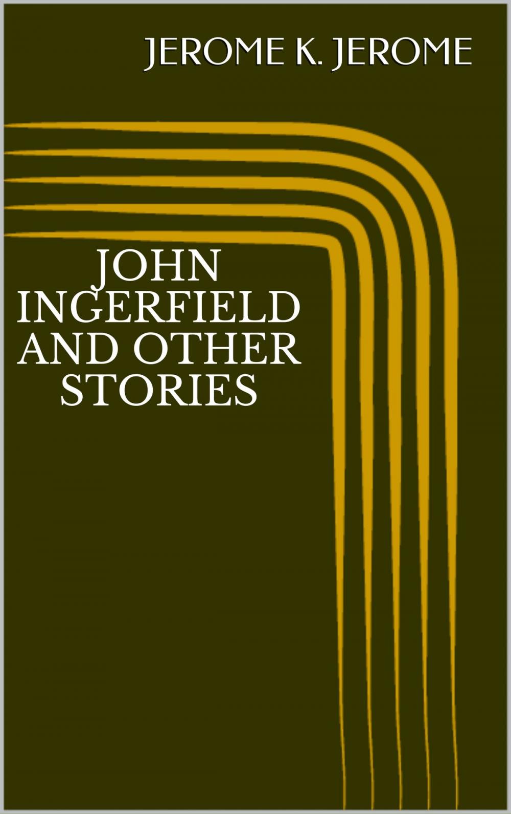 Big bigCover of John Ingerfield and Other Stories