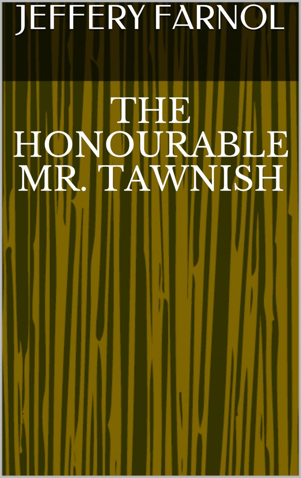 Big bigCover of The Honourable Mr. Tawnish