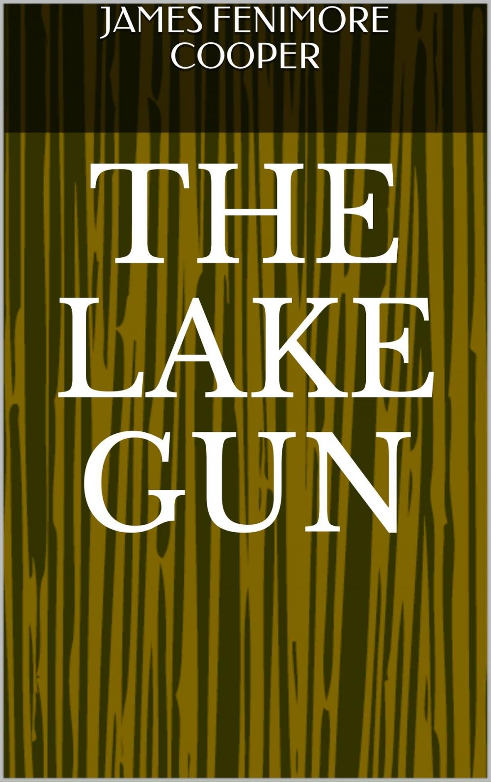 Big bigCover of The Lake Gun