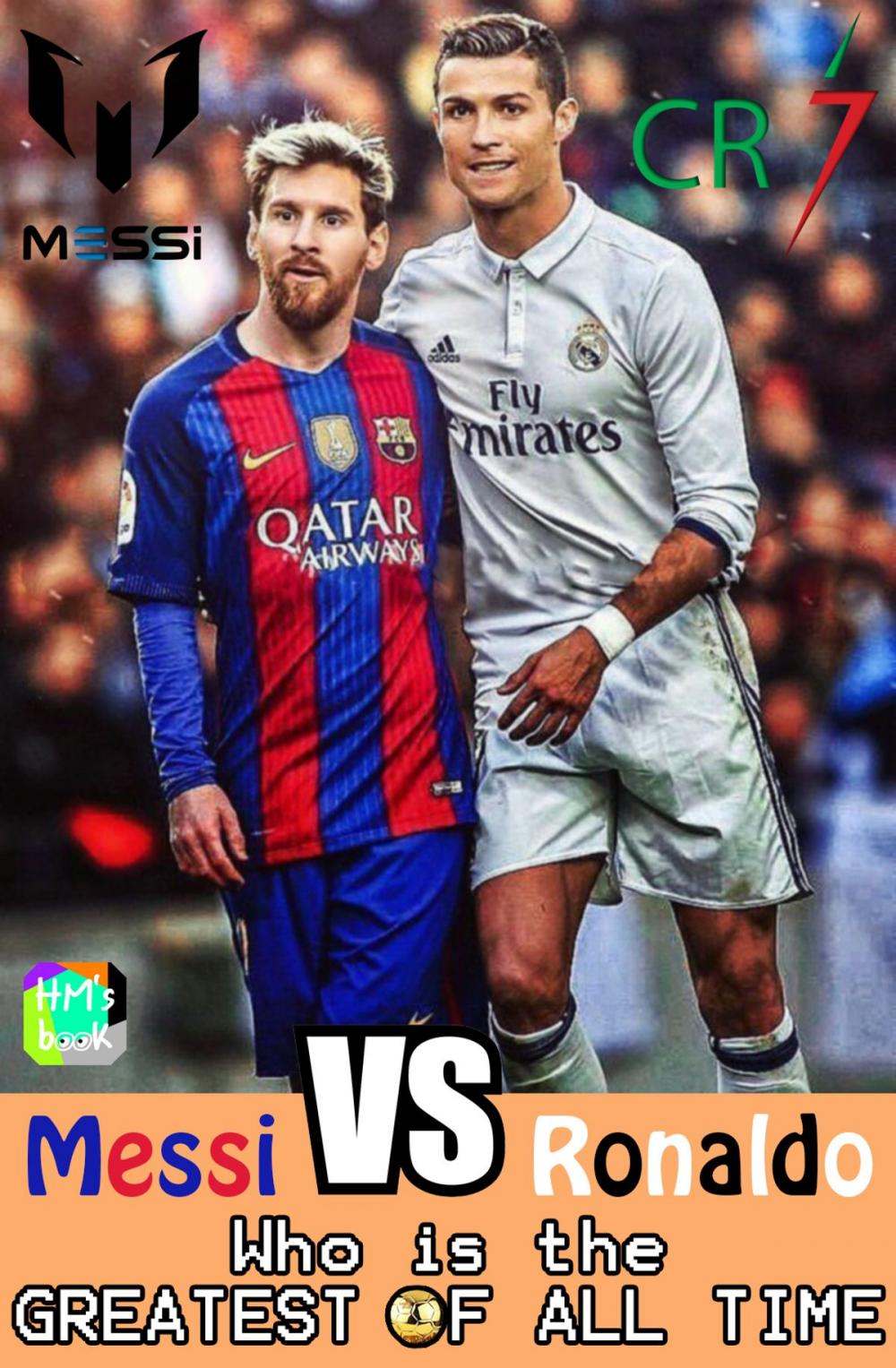 Big bigCover of Messi vs Ronaldo - Who is the GREATEST of all time?