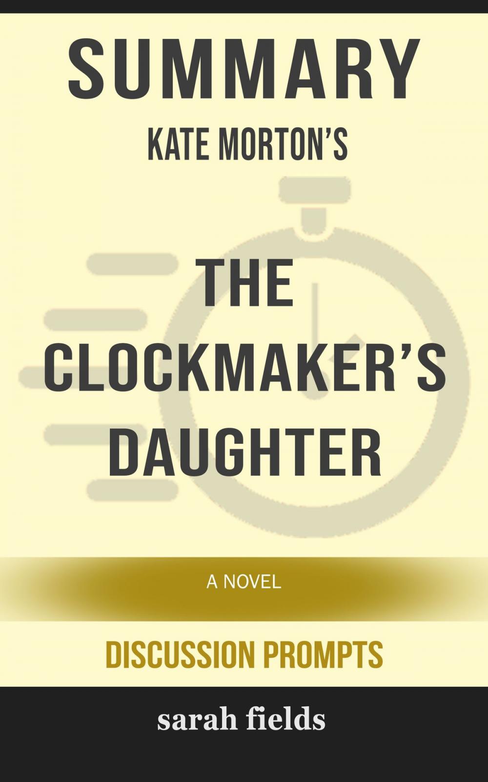 Big bigCover of Summary: Kate Morton's The Clockmaker's Daughter