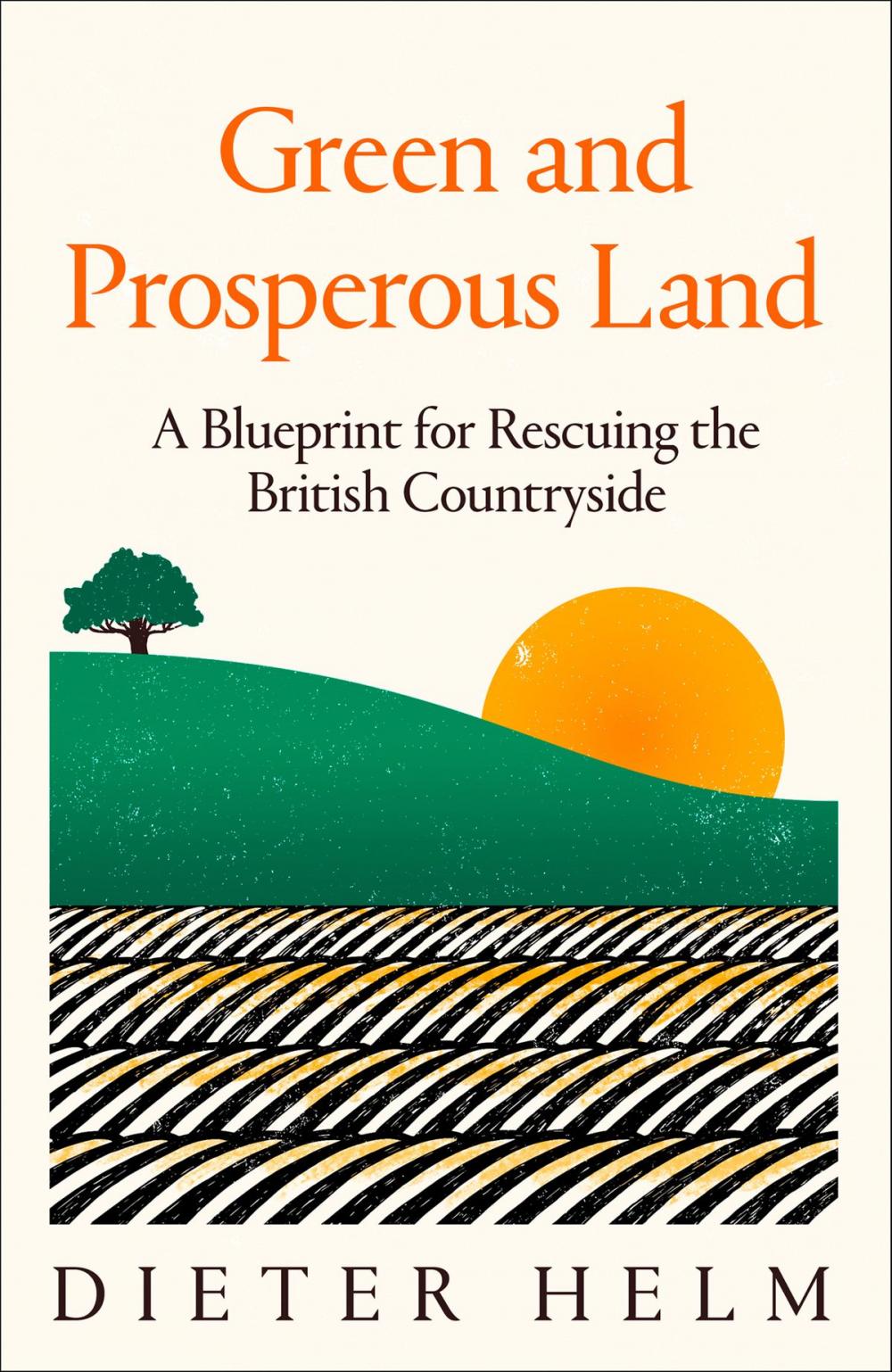 Big bigCover of Green and Prosperous Land: A Blueprint for Rescuing the British Countryside