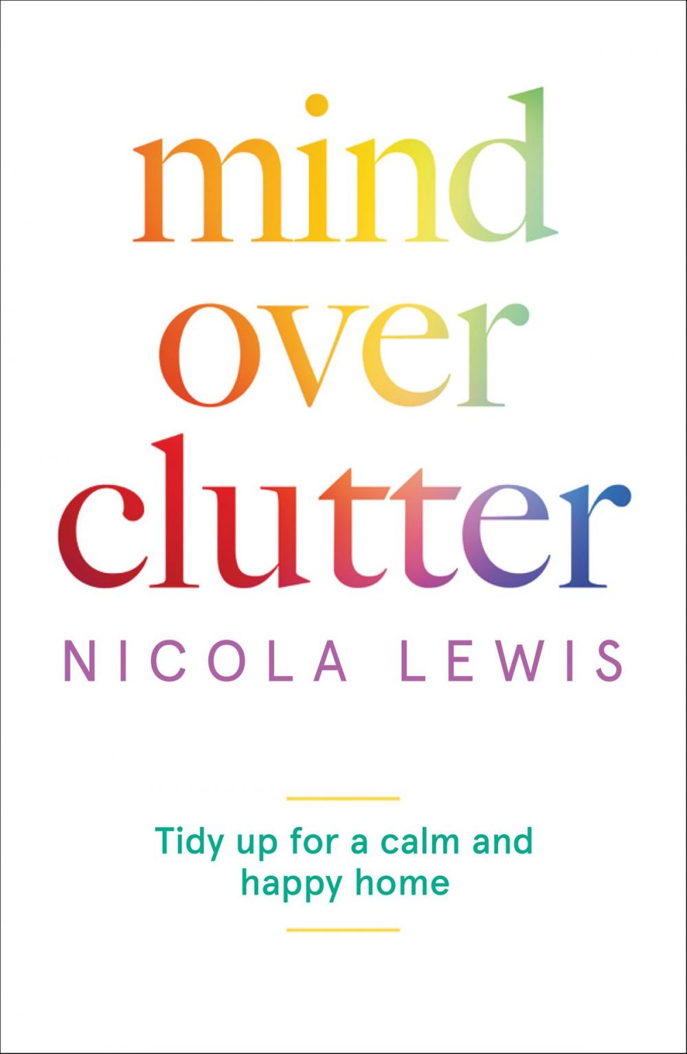 Big bigCover of Mind Over Clutter: Tidy Up for a Calm and Happy Home