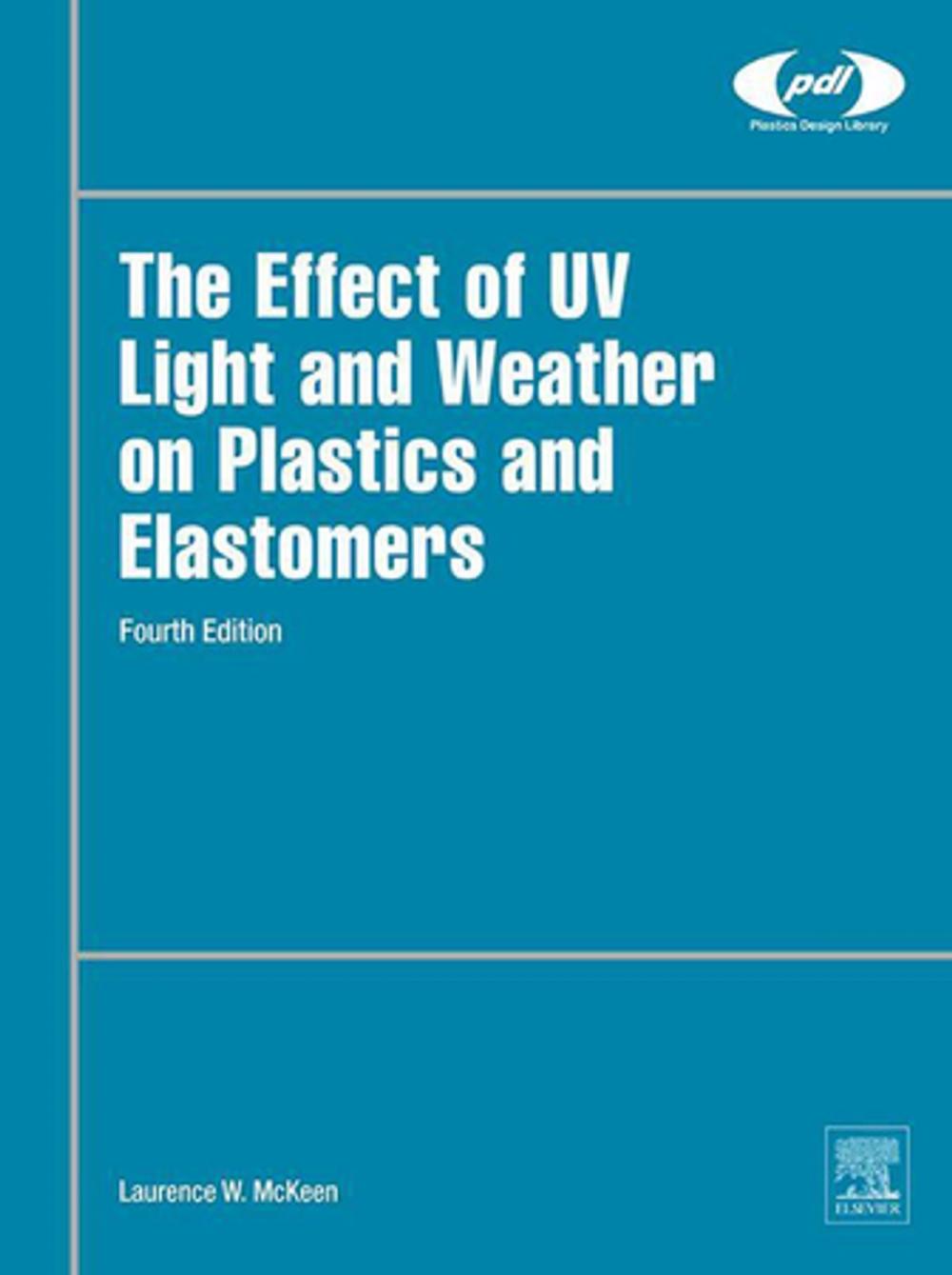 Big bigCover of The Effect of UV Light and Weather on Plastics and Elastomers