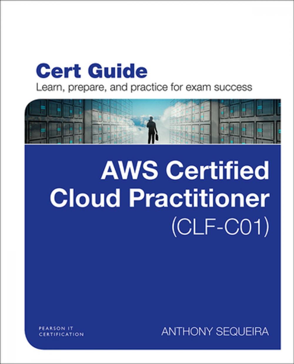 Big bigCover of AWS Certified Cloud Practitioner (CLF-C01) Cert Guide