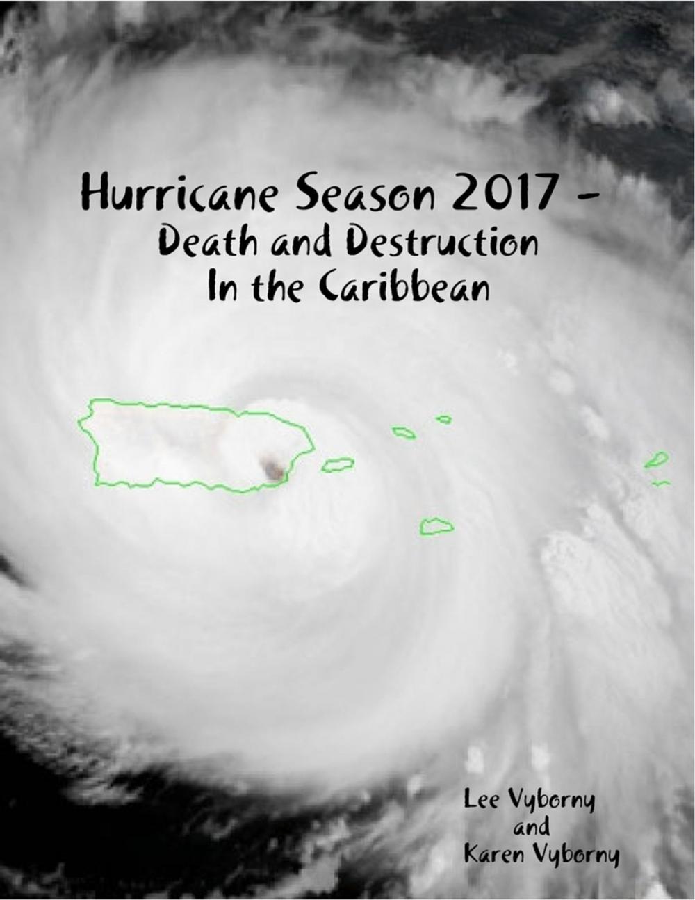 Big bigCover of Hurricane Season 2017 - Death and Destruction In the Caribbean