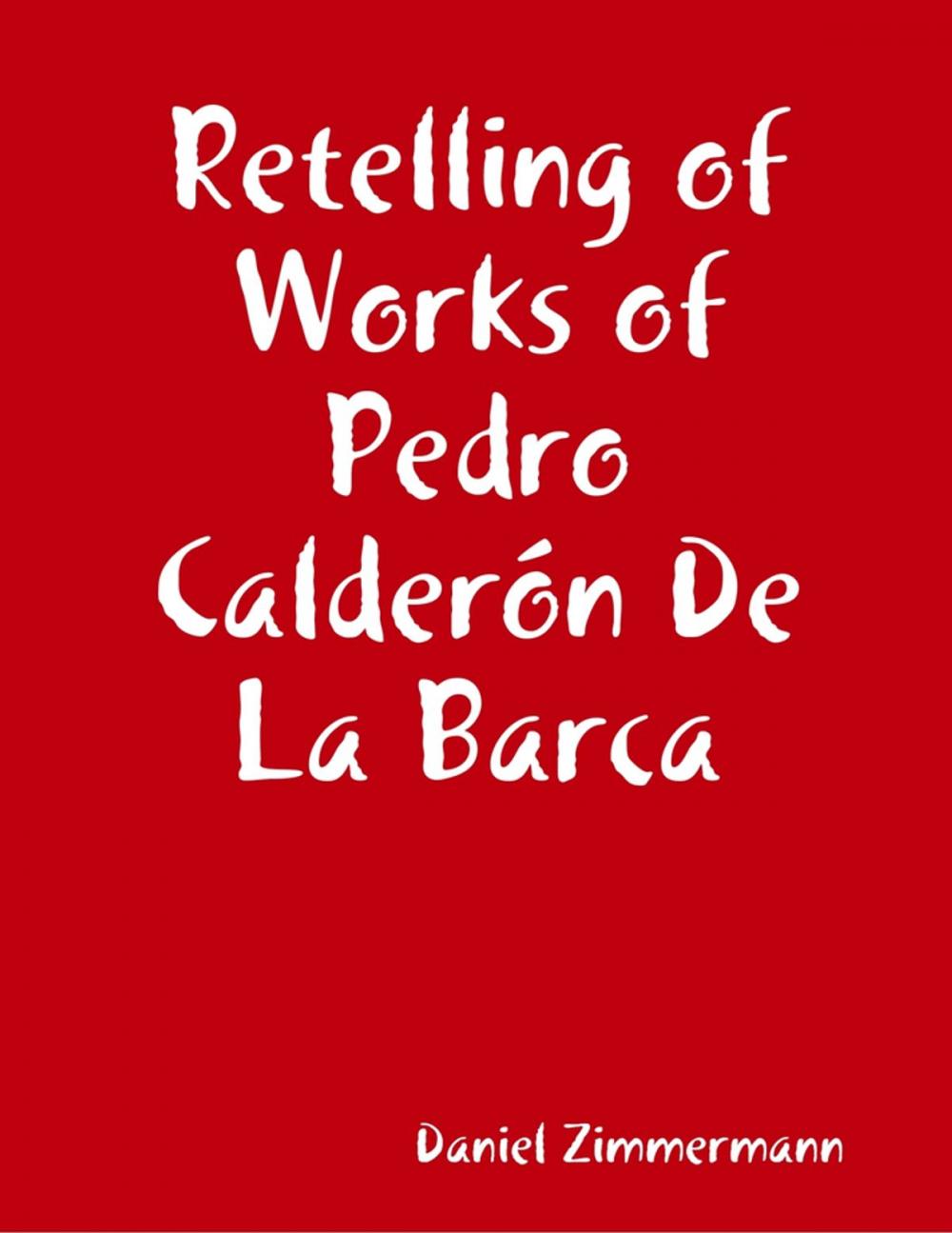 Big bigCover of Retelling of Works of Pedro Calderón De La Barca