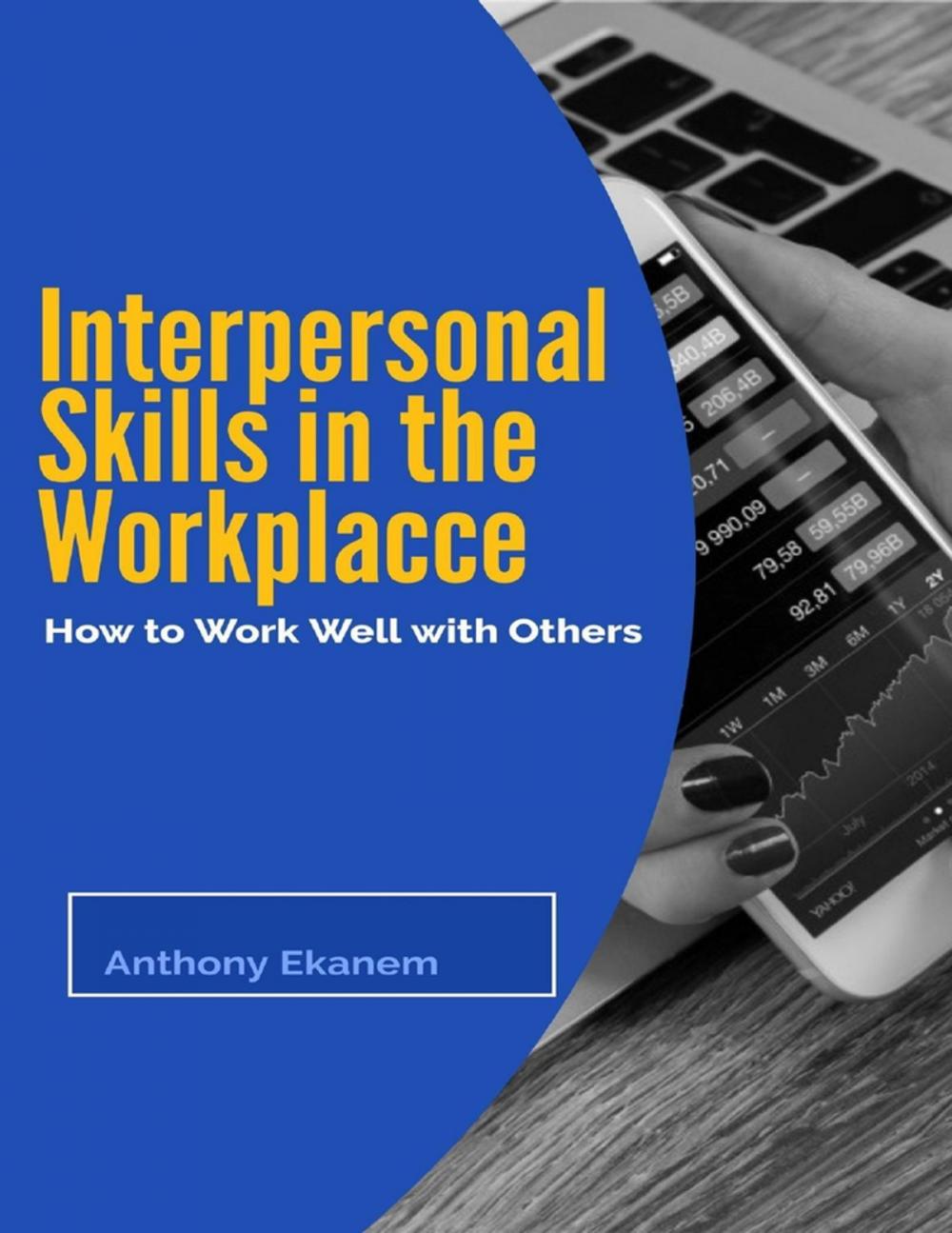 Big bigCover of Interpersonal Skills In the Workplace: How to Work Well With Others