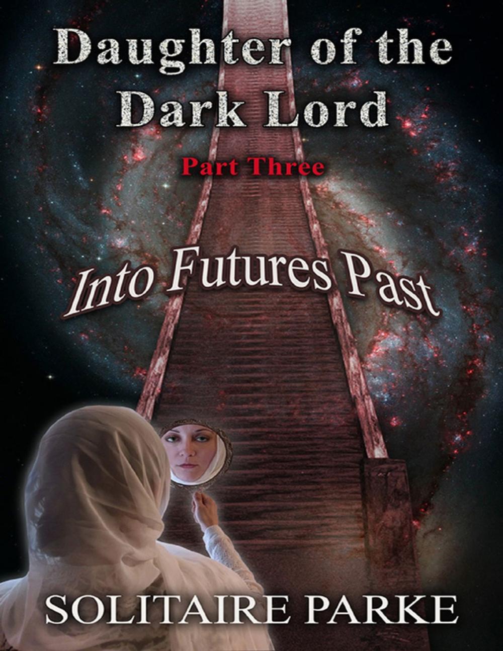 Big bigCover of Daughter of the Dark Lord, Part Three, Into Futures Past