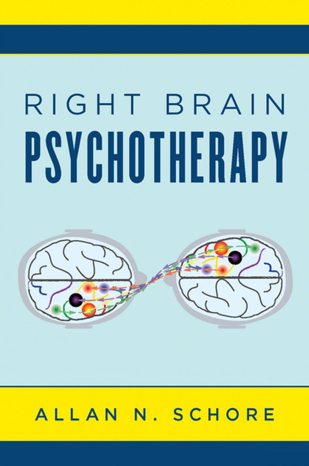Big bigCover of Right Brain Psychotherapy (Norton Series on Interpersonal Neurobiology)
