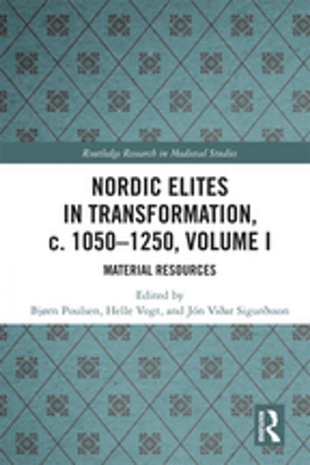 Big bigCover of Nordic Elites in Transformation, c. 1050-1250, Volume I