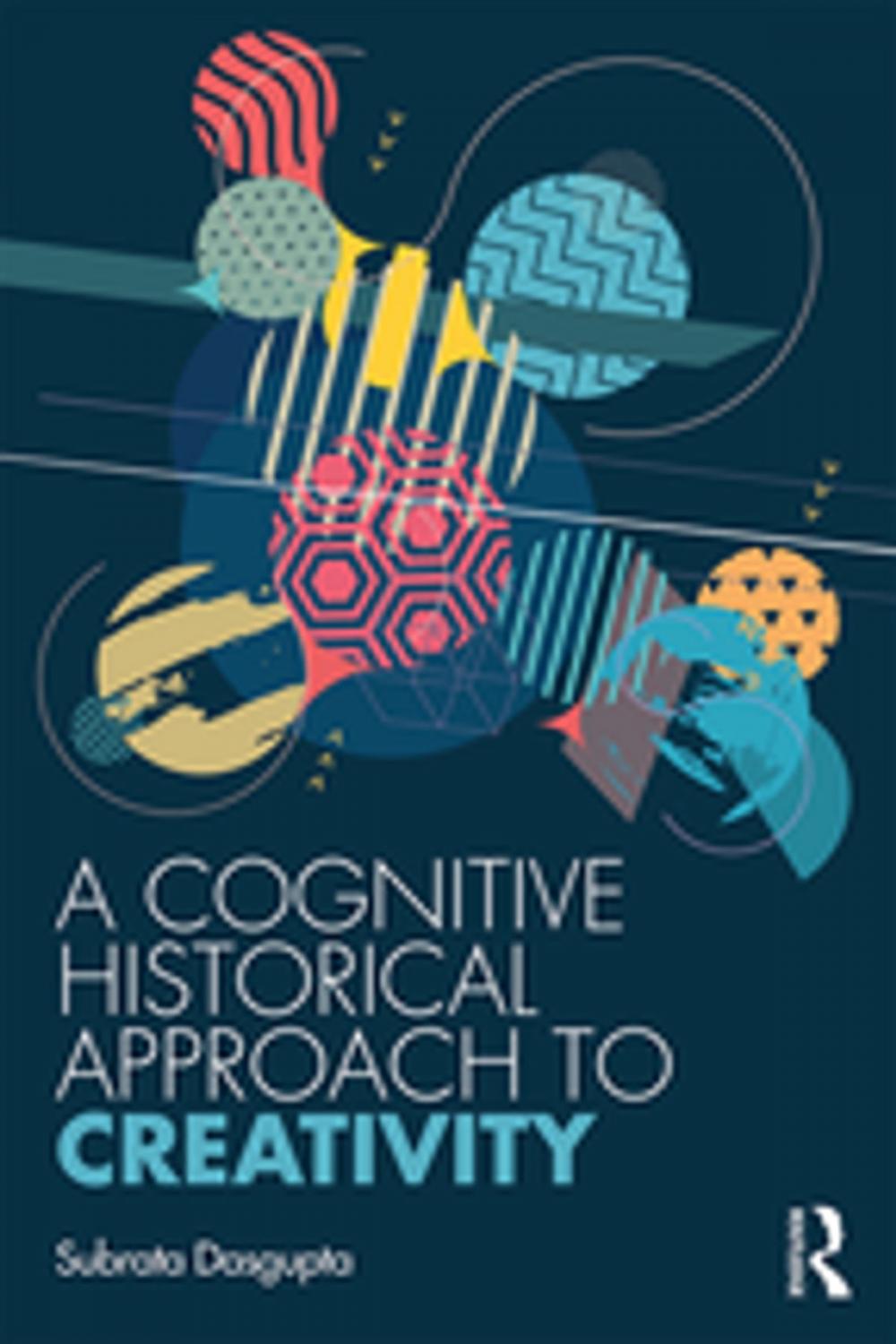 Big bigCover of A Cognitive-Historical Approach to Creativity