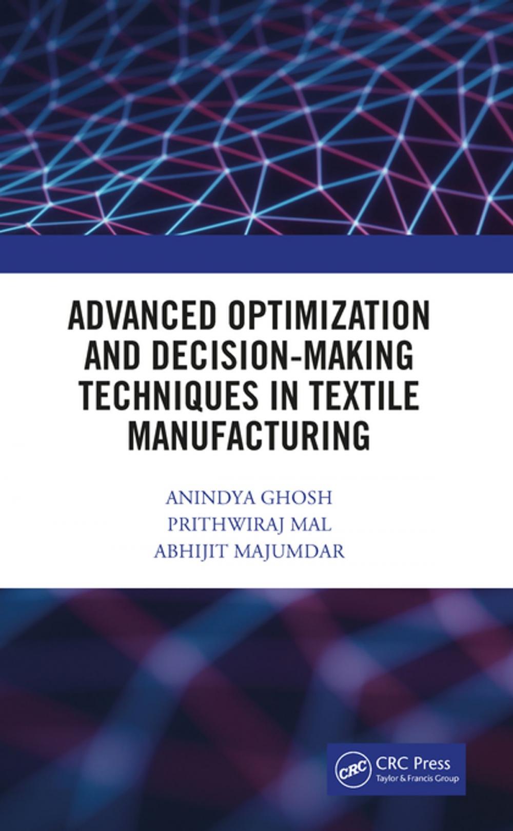 Big bigCover of Advanced Optimization and Decision-Making Techniques in Textile Manufacturing