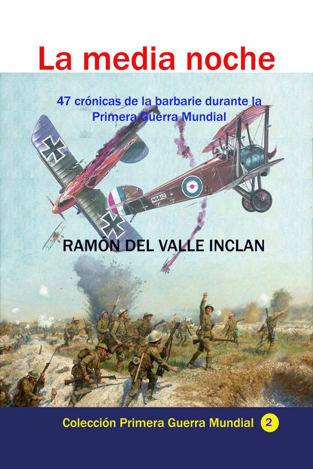 Big bigCover of La media noche 47 crónicas de la barbarie durante la Primera Guerra Mundial