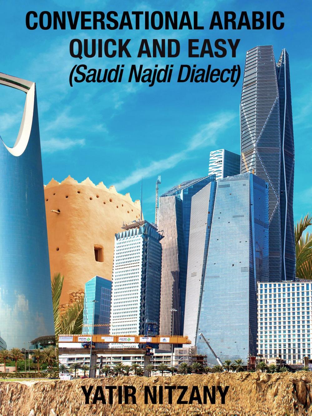 Big bigCover of Conversational Arabic Quick and Easy: Saudi Najdi Dialect