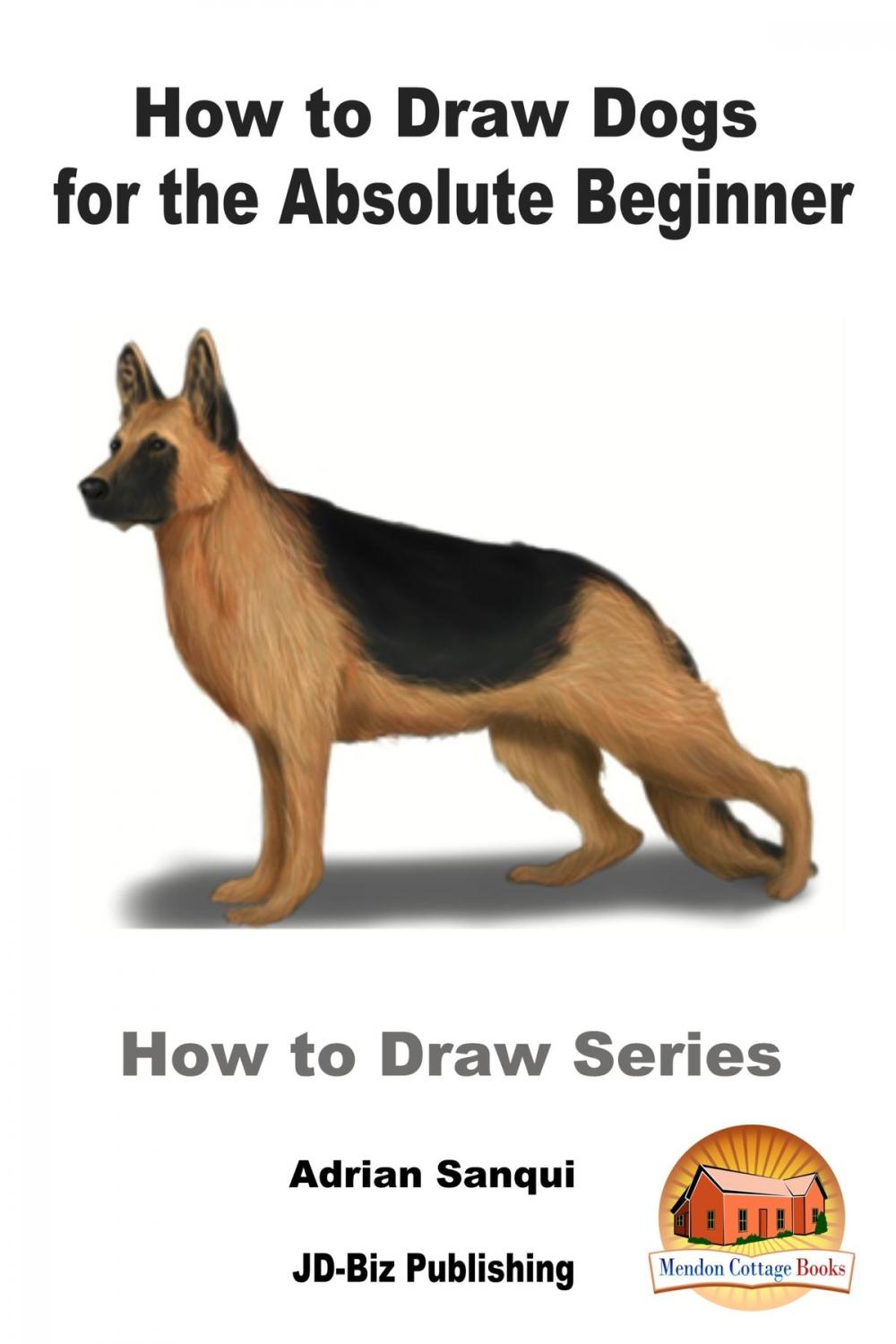 Big bigCover of How to Draw Dogs for the Absolute Beginner