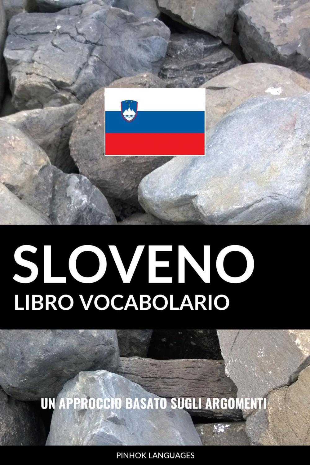 Big bigCover of Libro Vocabolario Sloveno: Un Approccio Basato sugli Argomenti