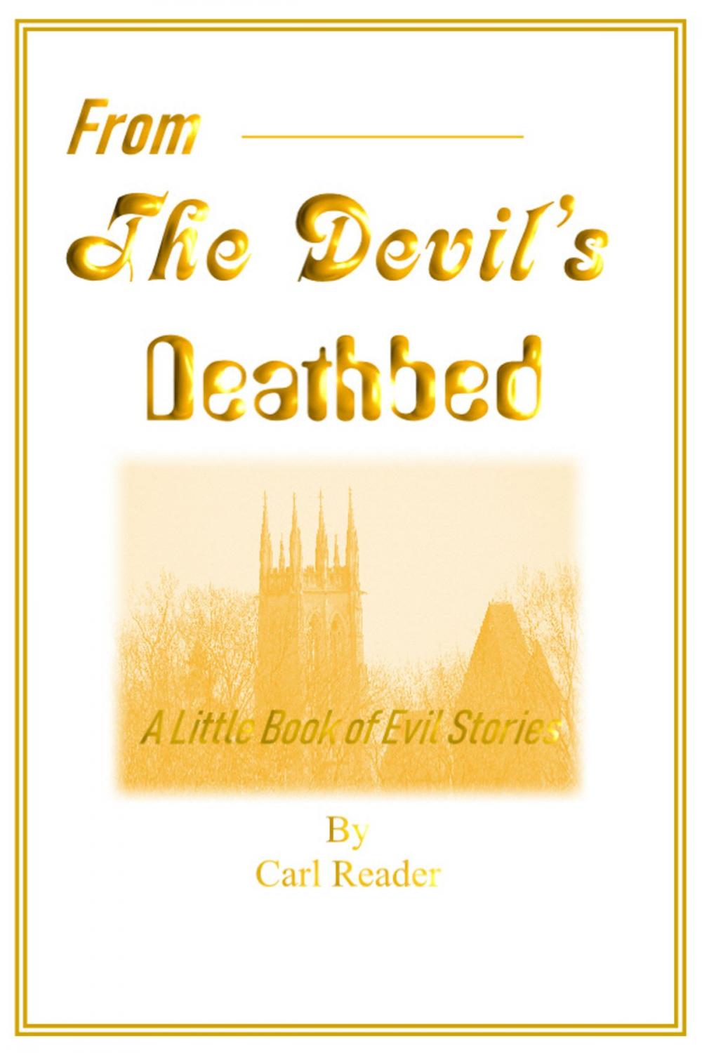 Big bigCover of From the Devil's Deathbed: A Little Book of Evil Stories