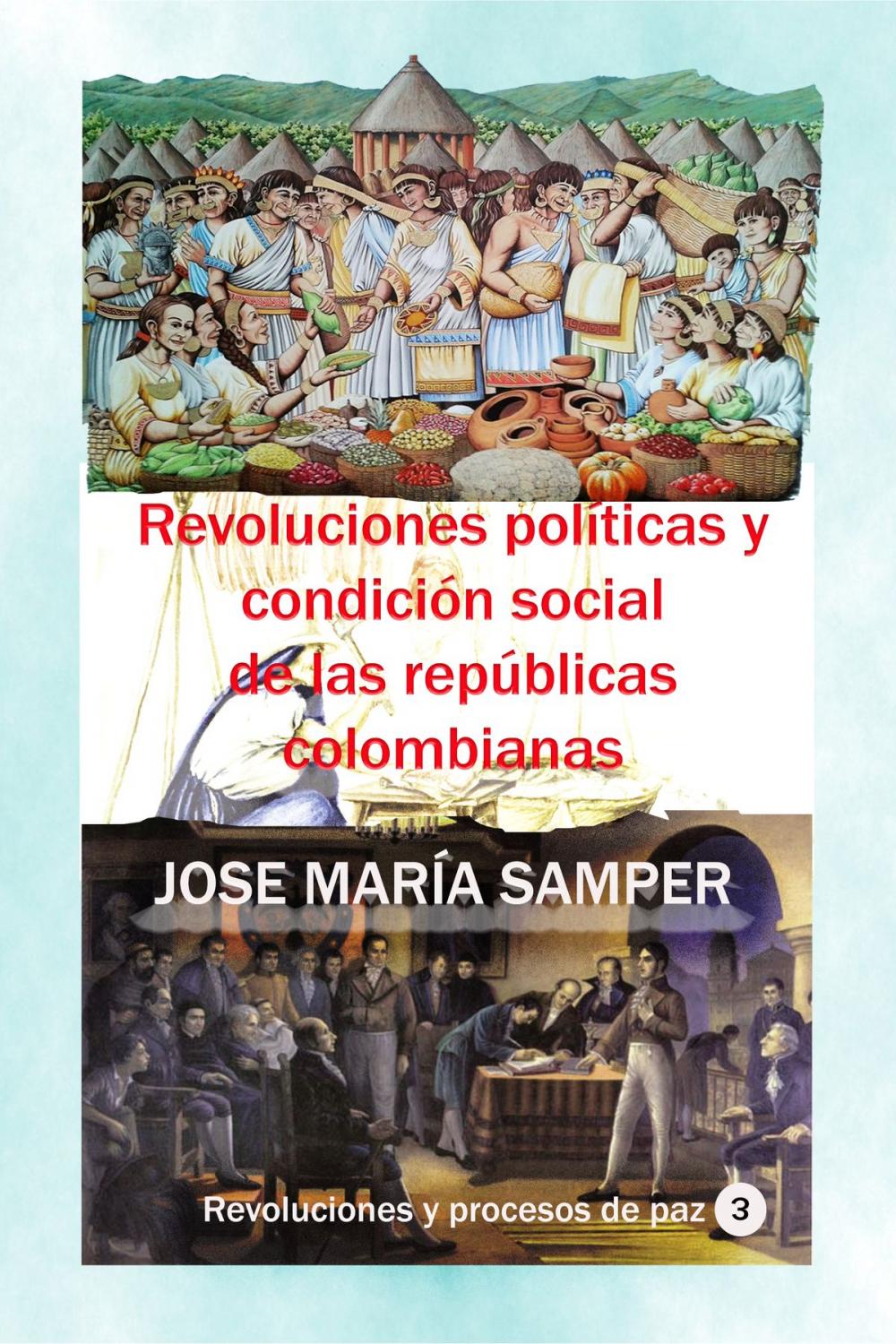 Big bigCover of Revoluciones políticas y condición social de las repúblicas colombianas