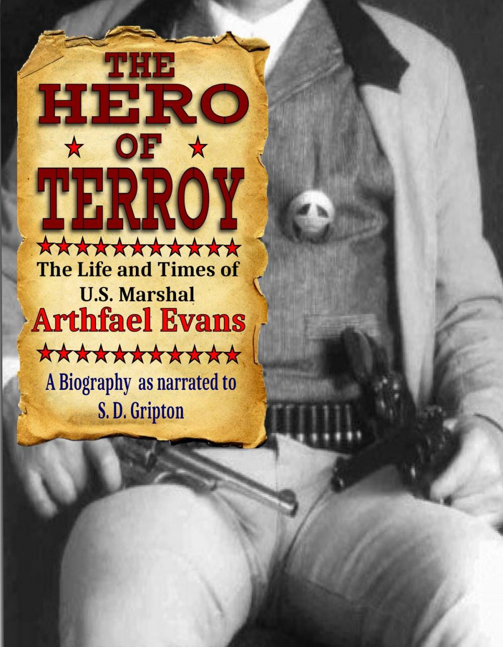 Big bigCover of The Hero Of Terroy: The Life And Times Of U.S. Marshal Arthfael Evans