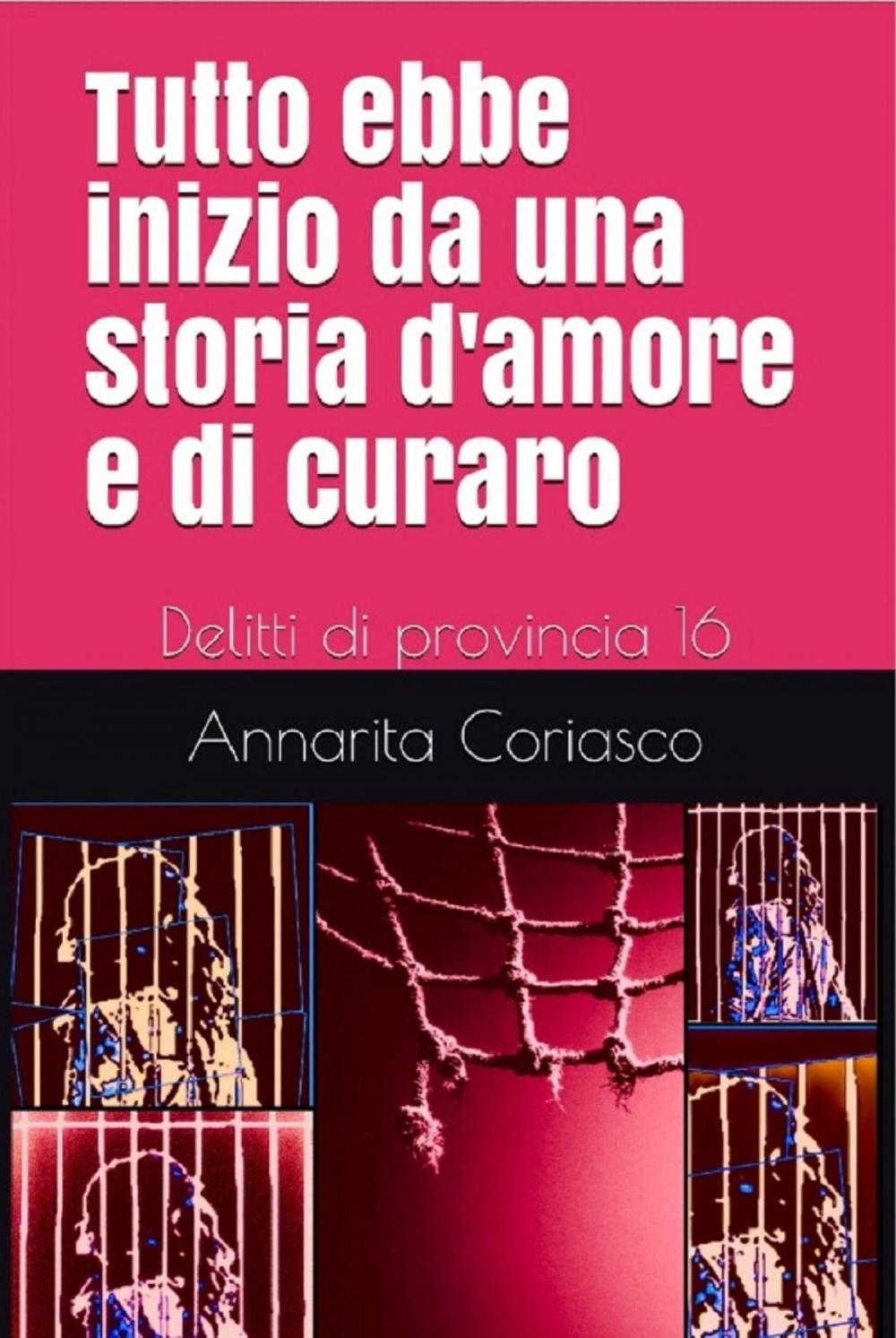 Big bigCover of Tutto ebbe inizio da una storia d'amore e di curaro: Delitti di provincia 16