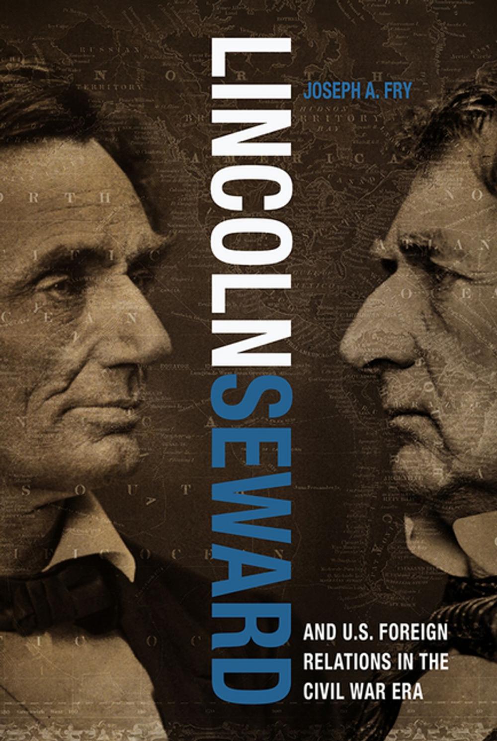 Big bigCover of Lincoln, Seward, and US Foreign Relations in the Civil War Era