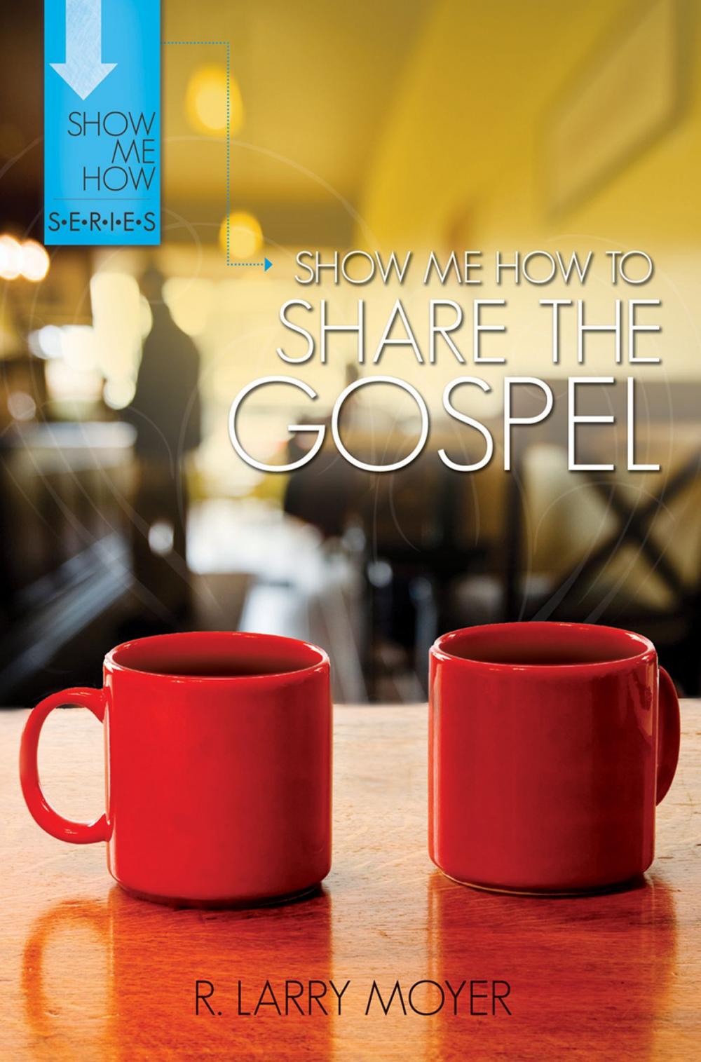 Big bigCover of Show Me How to Share the Gospel