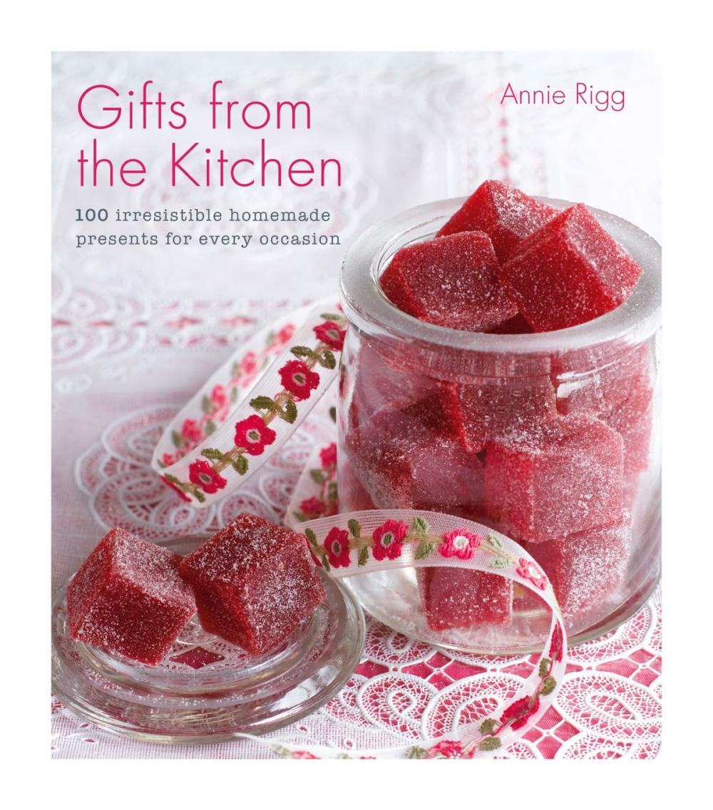 Big bigCover of Gifts from the Kitchen: 100 irresistible homemade presents for every occasion