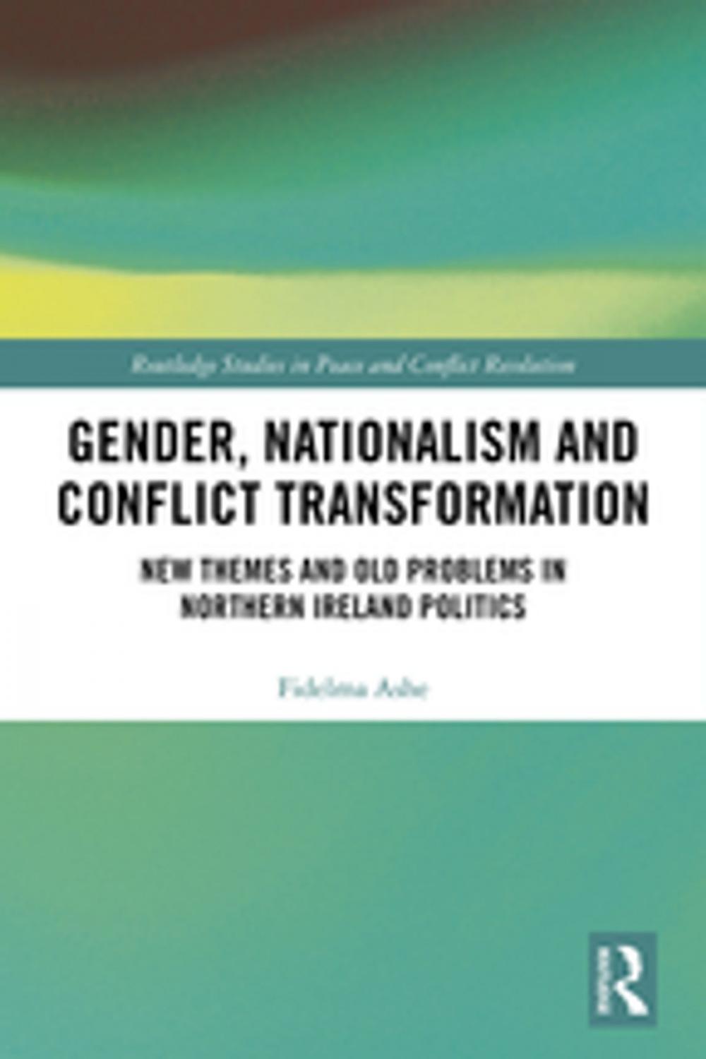 Big bigCover of Gender, Nationalism and Conflict Transformation