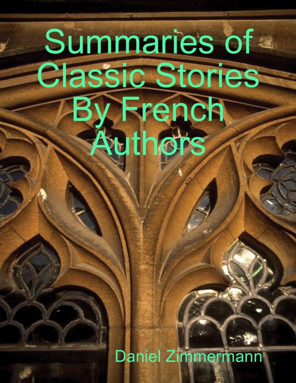 Big bigCover of Summaries of Classic Stories By French Authors