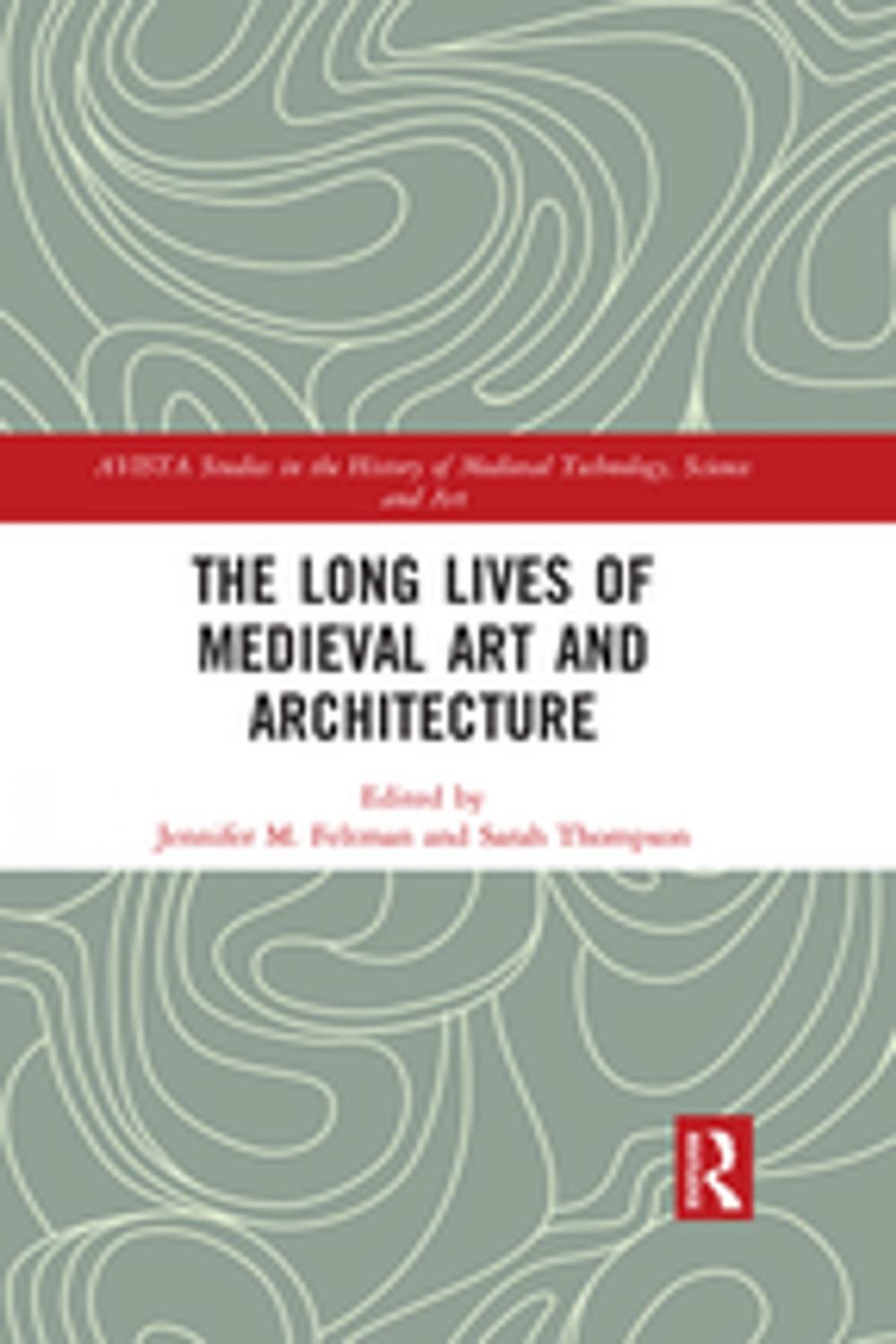 Big bigCover of The Long Lives of Medieval Art and Architecture