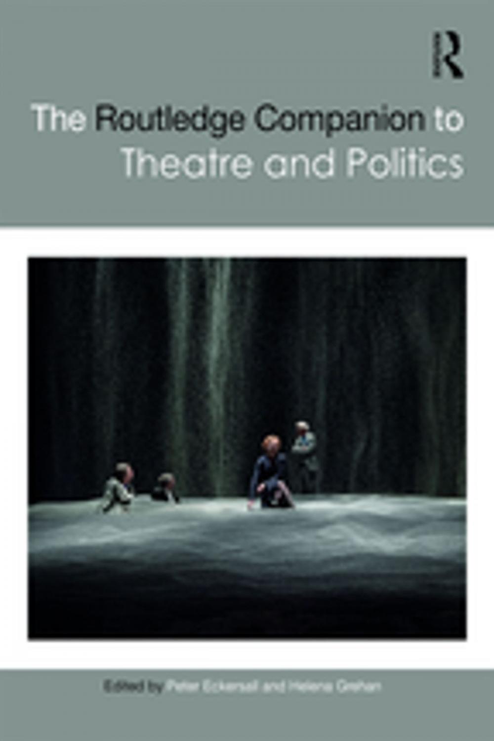 Big bigCover of The Routledge Companion to Theatre and Politics